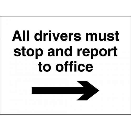 All Drivers Must Stop And Report to Office Arrow Right Sign