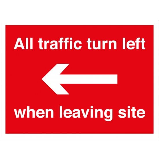 All Traffic Turn Left When Leaving Site Signs
