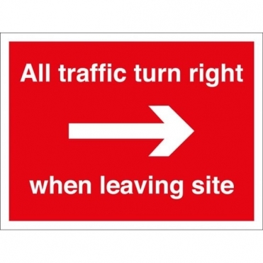 All Traffic Turn Right When Leaving Site Signs