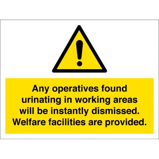 Any Operatives Found Urinating Use Welfare Facilities Signs