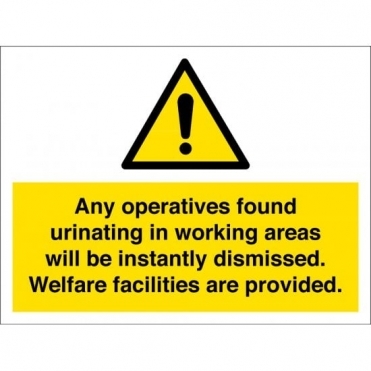 Any Operatives Found Urinating Use Welfare Facilities Signs