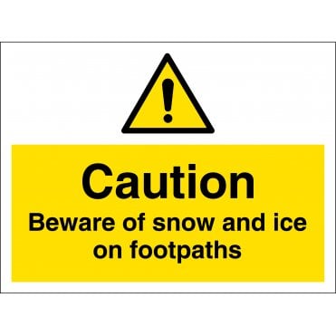 Beware Of Snow And Ice On Footpaths Sign