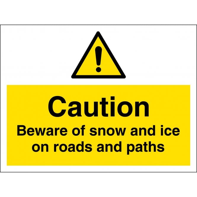 Beware Of Snow And Ice On Roads And Paths Signs