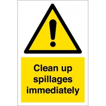 Clean Up Spillages Immediately Sign