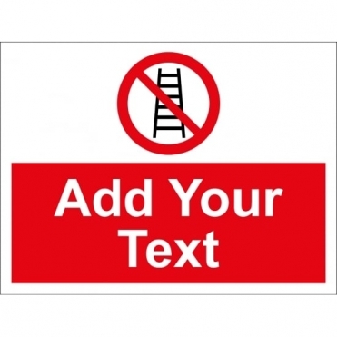Size: 800mm x 600mm Add Text Do Not Use Ladder Signs