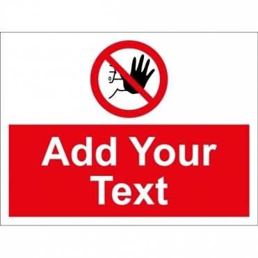 Size: 800mm x 600mm Add Text No Admittance Signs