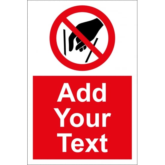 Custom No Reaching In Signs