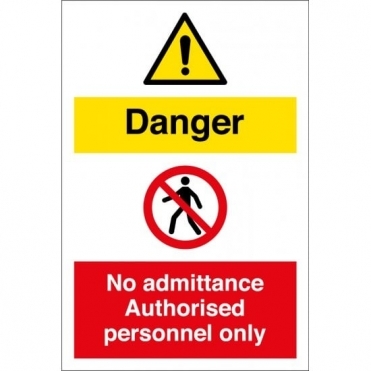 Danger No Admittance Authorised Personnel Only Signs