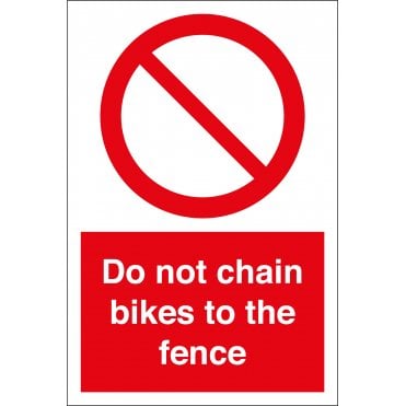 Do Not Chain Bikes To The Fence Sign