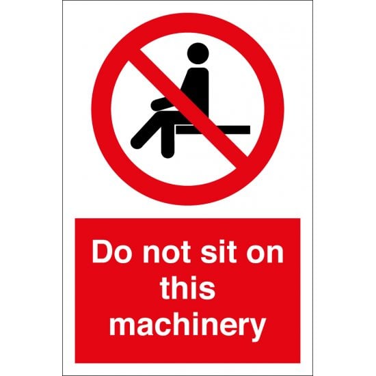 Do Not Sit On This Machinery Signs