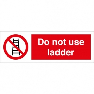 Size: 600mm x 200mm Do Not Use Ladder Signs