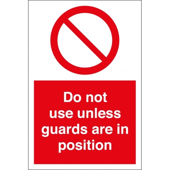Do Not Use Unless Guards Are In Position Signs