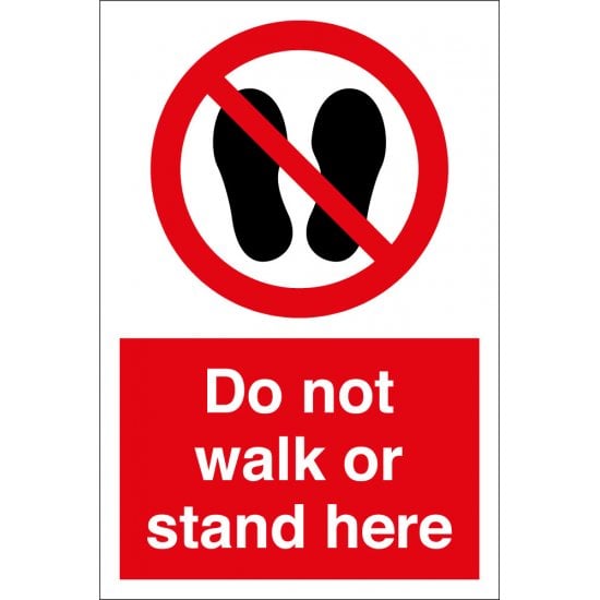 Do Not Walk Or Stand Here Sign