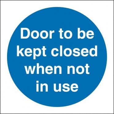 Door To Be Kept Closed When Not In Use Signs
