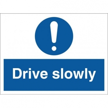 Drive Slowly Signs