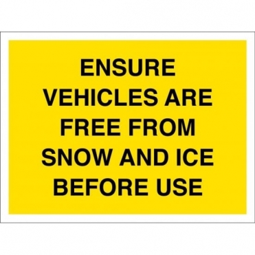 Ensure Vehicles Are Free From Snow And Ice Before Use Signs
