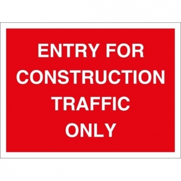 Entry For Construction Traffic Only Signs