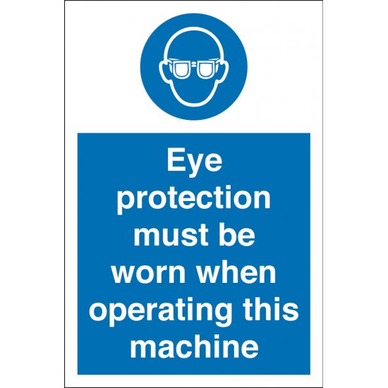 Eye Protection Must Be Worn When Operating Machine Signs