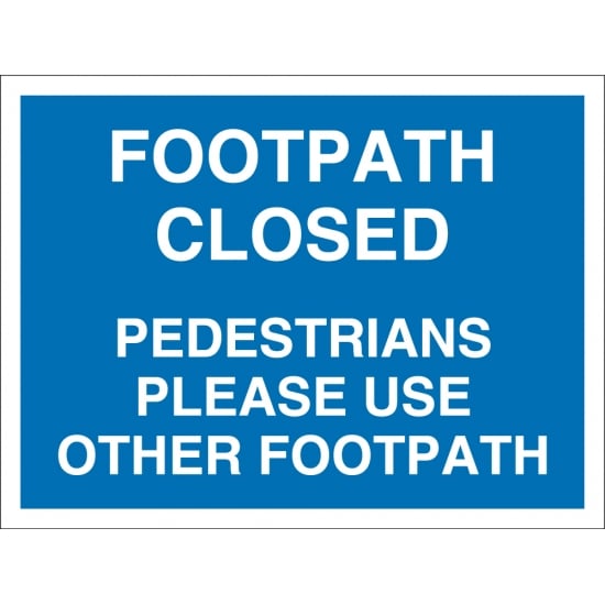 Footpath Closed Pedestrians Use Other Footpath Signs