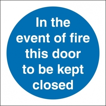 In The Event Of Fire This Door To Be Kept Closed Signs
