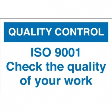ISO 9001 Check The Quality Of Your Work Signs
