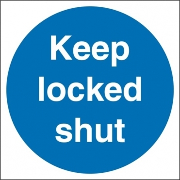 Keep Locked Shut Signs