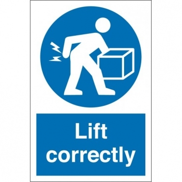 Size: 400mm x 600mm Lift Correctly Signs