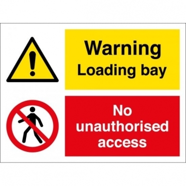Loading Bay No Unauthorised Access Signs