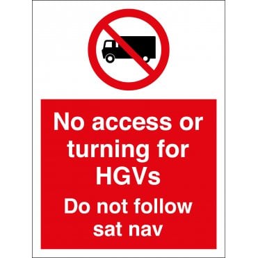 No Access Or Turning for HGVs Do Not Follow Sat Nav Sign