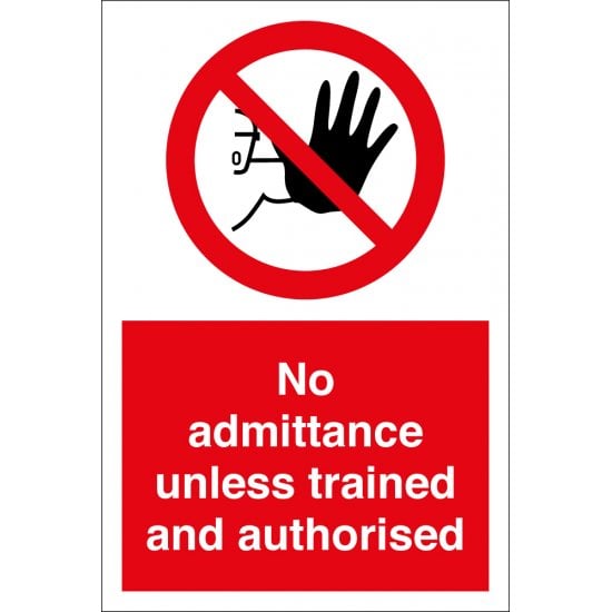 No Admittance Unless Trained And Authorised Signs