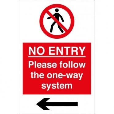 No Entry Please Follow The One Way System Arrow Left Signs