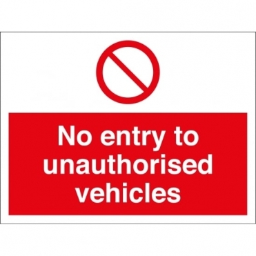 No Entry To Unauthorised Vehicles Signs