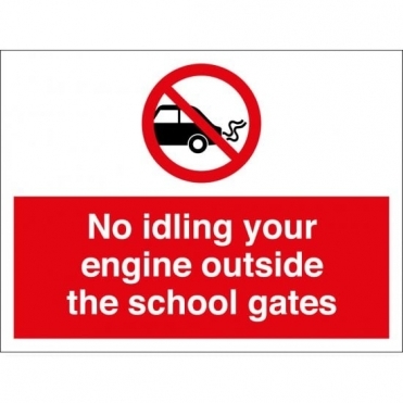 No Idling Your Engine Outside The School Gates Sign