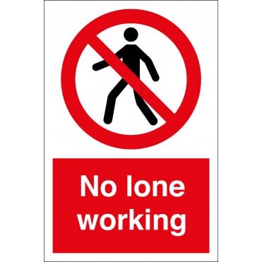 No Lone Working Sign