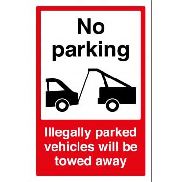 No Parking Illegally Parked Vehicles Will Be Towed Away Sign