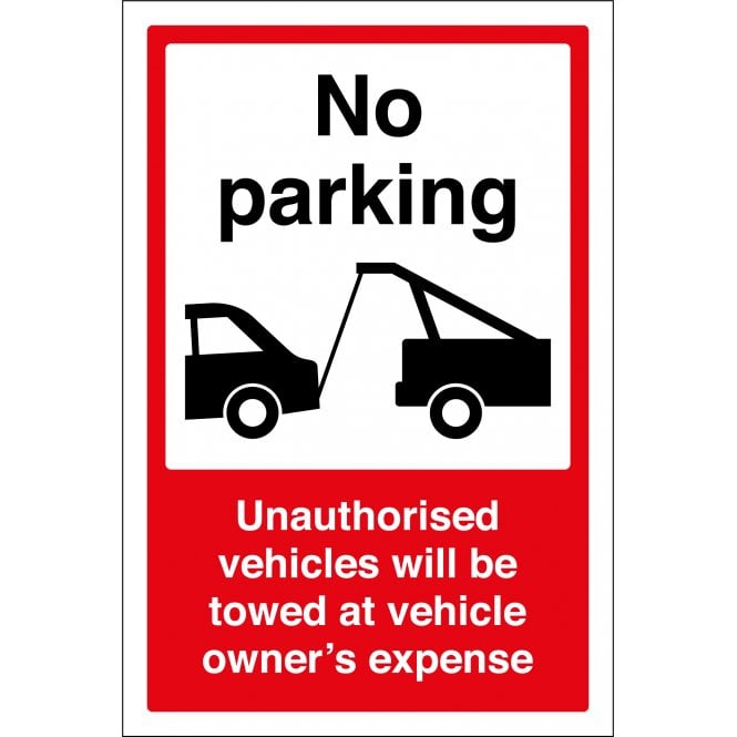 No Parking Unauthorised Vehicles Will Be Towed Sign