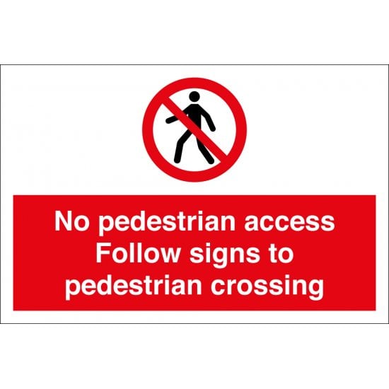 No Pedestrian Access Follow Signs To Pedestrian Crossing Signs