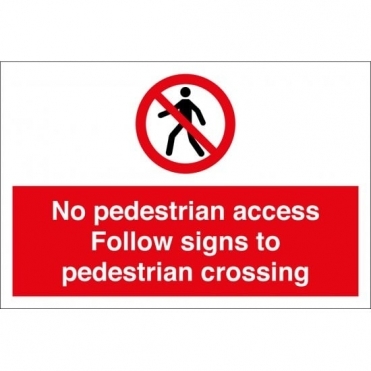 No Pedestrian Access Follow Signs To Pedestrian Crossing Signs