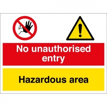 No Unauthorised Entry Hazardous Area Signs