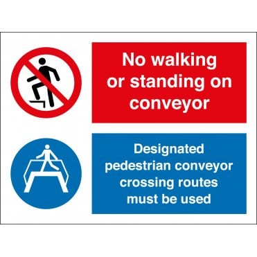 No Walking Or Standing On Conveyor Crossing Routes Must Be Used Sign