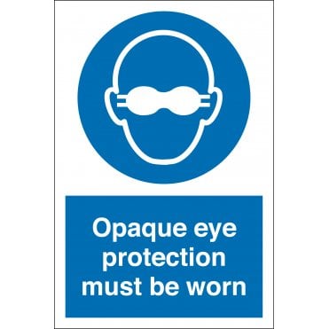 Opaque Eye Protection Must Be Worn Sign