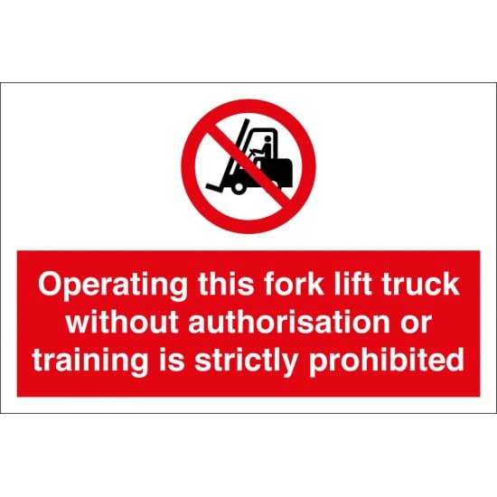 Operating Fork Lift Without Authorisation Prohibited Signs