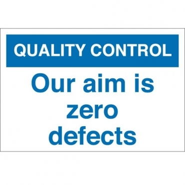 Our Aim Is Zero Defects Signs