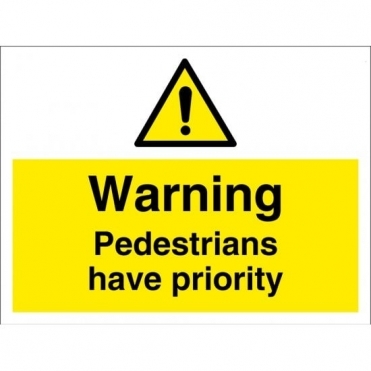 Pedestrians Have Priority Signs