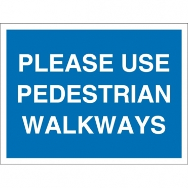 Please Use Pedestrian Walkways Signs