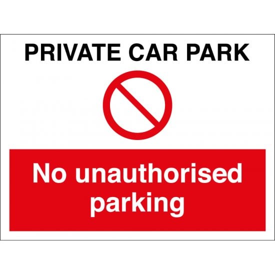 Private Car Park No Unauthorised Parking Sign