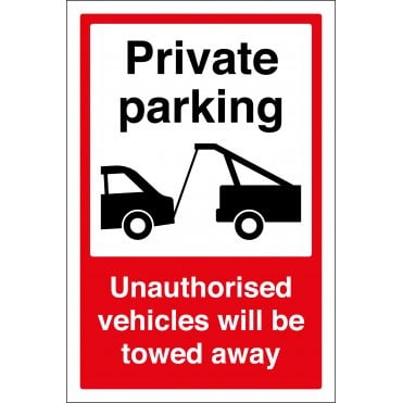 Private Parking Unauthorised Vehicles Will Be Towed Away Sign