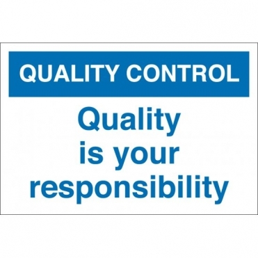 Quality Is Your Responsibility Signs