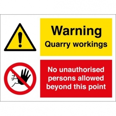 Quarry Workings No Unauthorised Persons Signs