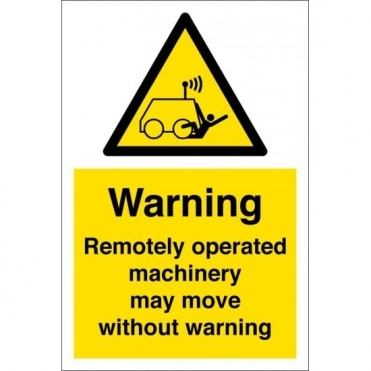 Remotely Operated Machinery May Move Without Warning Signs